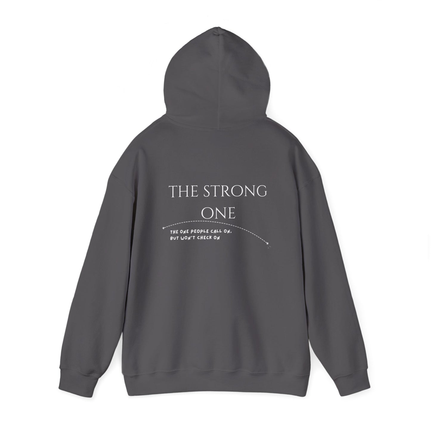 The Strong One - The One People Call On, But Won't Check On