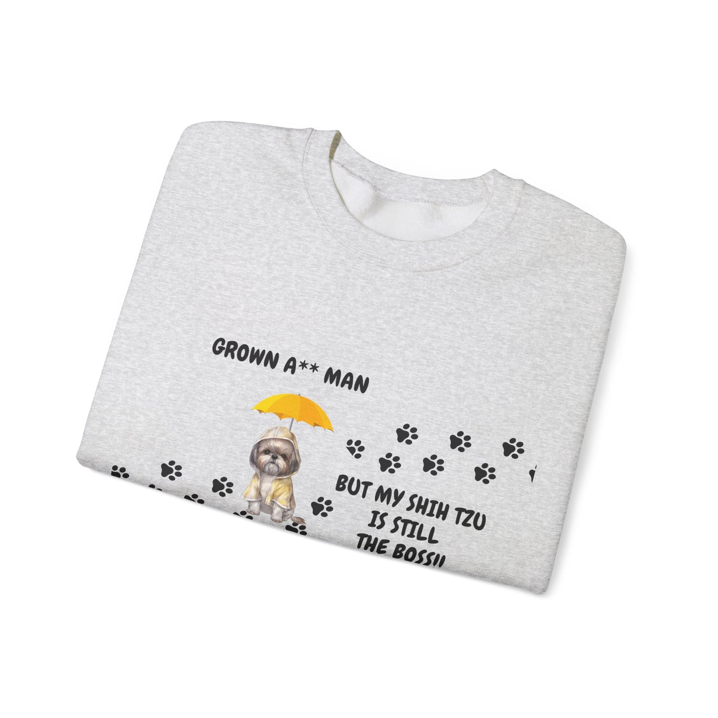 Grown A** Man Shih Tzu Boss Sweatshirt
