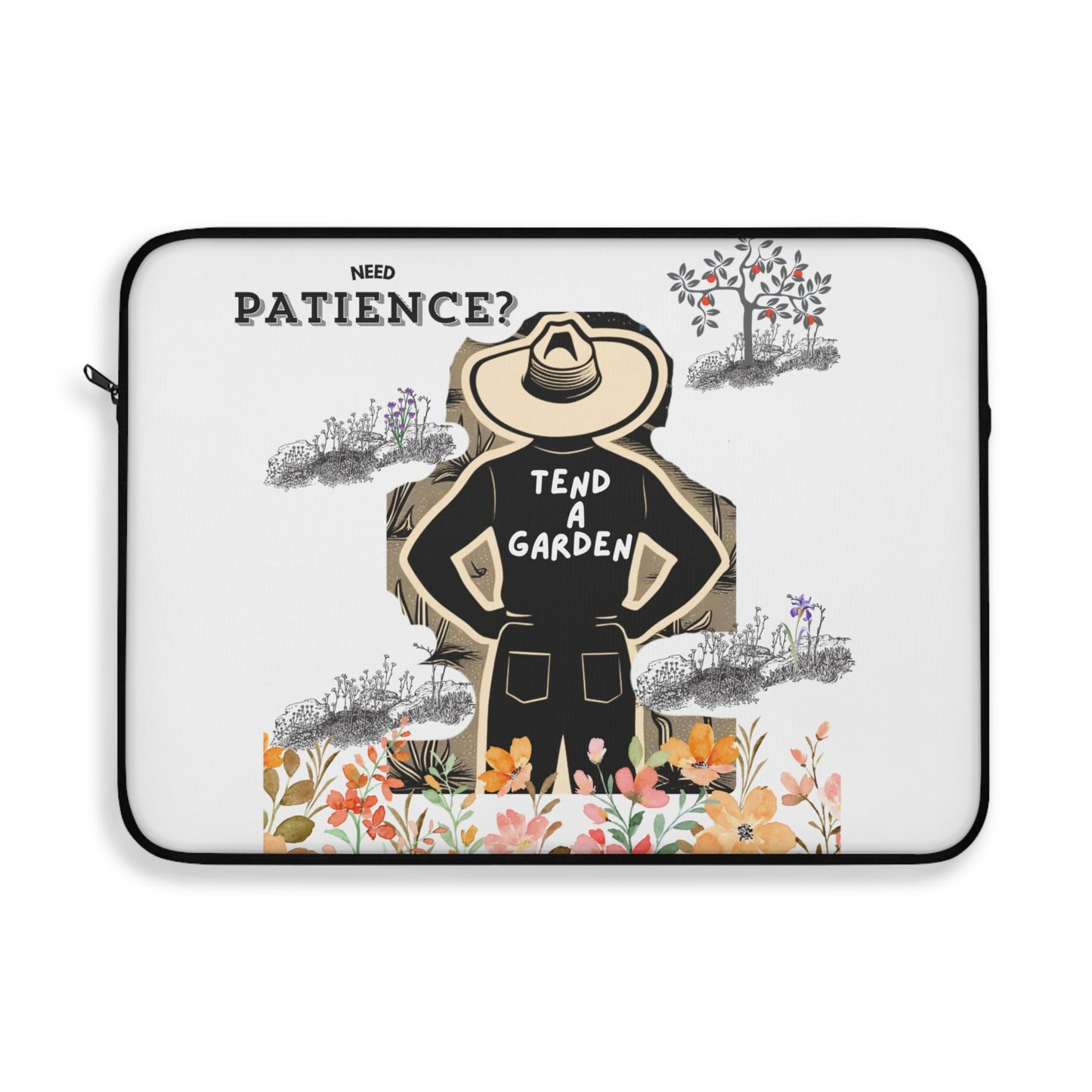 Need Patience? Tend A Garden Laptop Sleeve