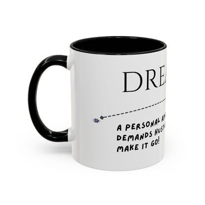 Dreams Ceramic Mug - Personal Ambition Hustle Flow Coffee Cup Mug