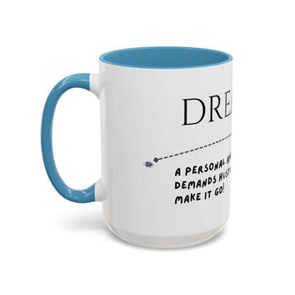 Dreams Ceramic Mug - Personal Ambition Hustle Flow Coffee Cup Mug