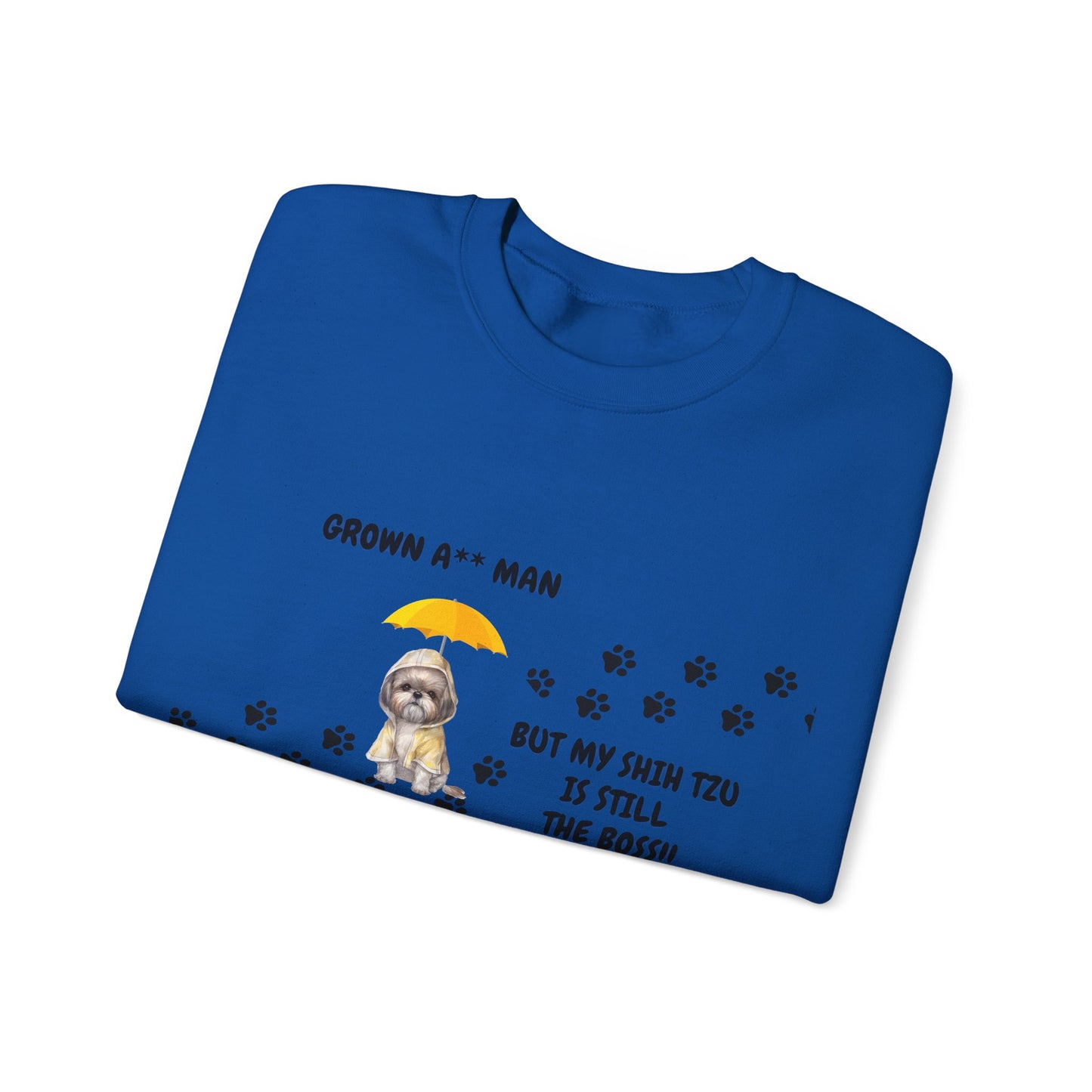 Grown A** Man Shih Tzu Boss Sweatshirt