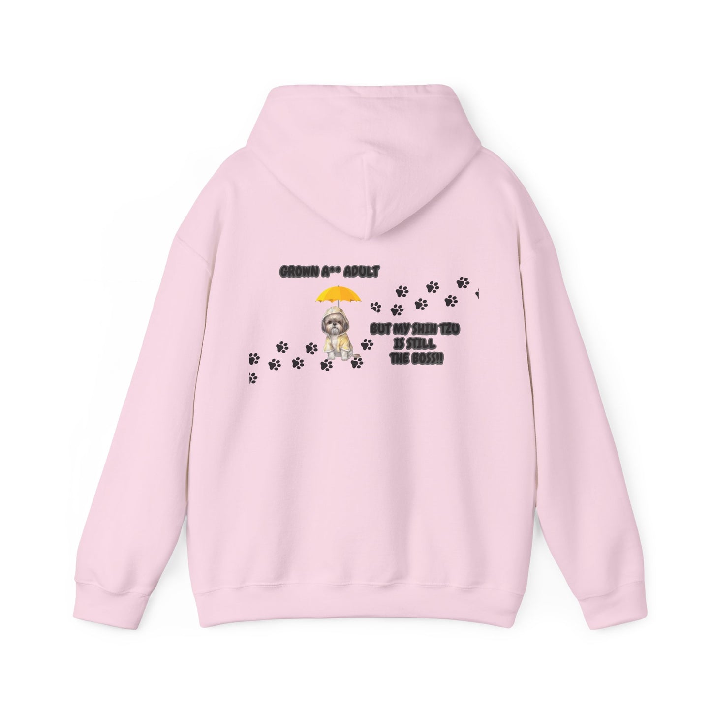 Grown A** Adult Shih Tzu Boss Hooded Sweatshirt - Printed on Back