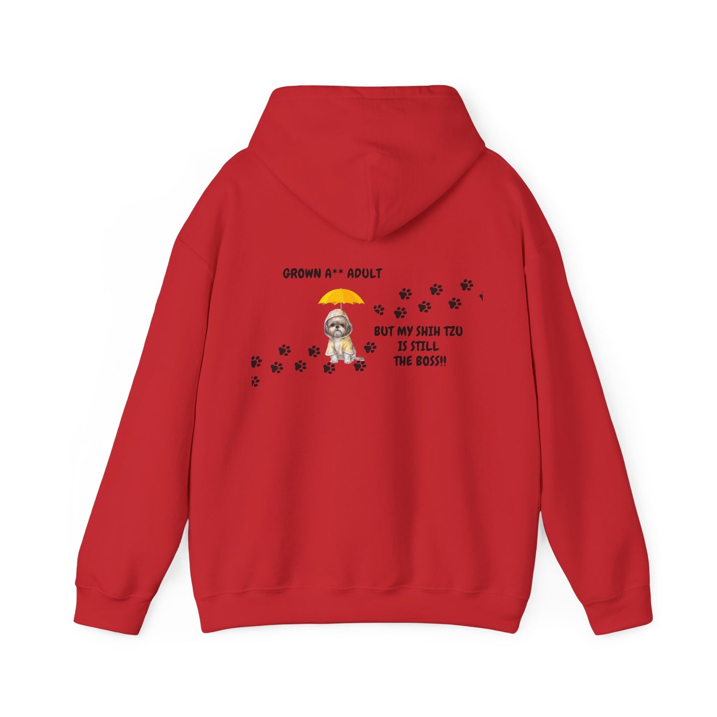 Grown A** Adult Shih Tzu Boss Hooded Sweatshirt - Printed on Back