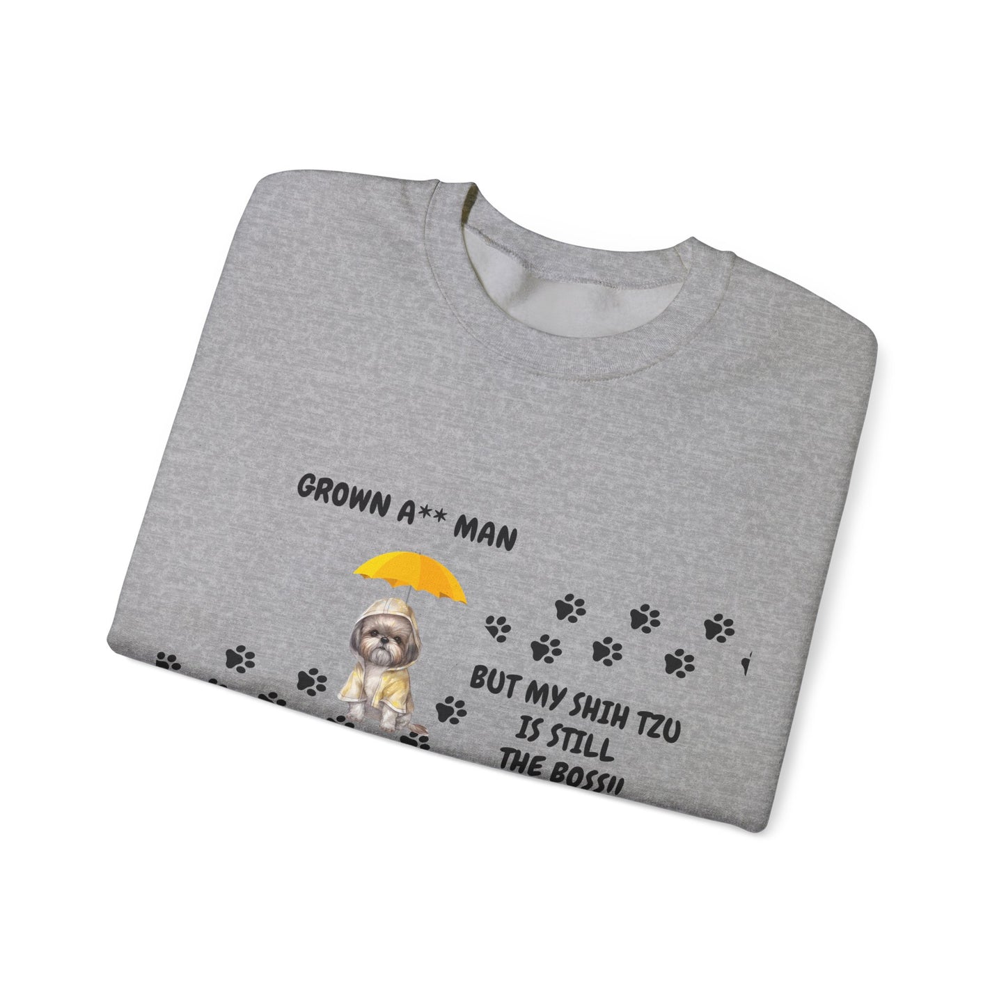 Grown A** Man Shih Tzu Boss Sweatshirt