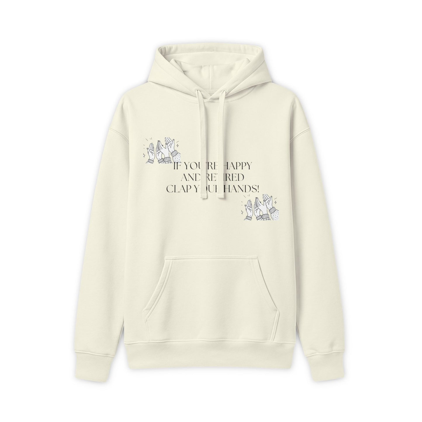 If You’re Happy And Retired Clap Your Hands Front Pouch Hoodie