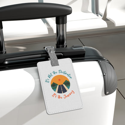 It's Not The Destination It's The Journey Luggage Tag