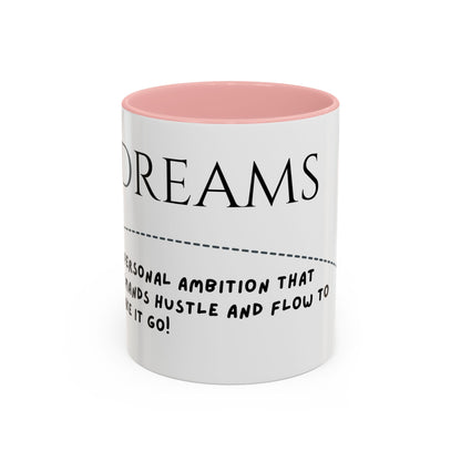 Dreams Ceramic Mug - Personal Ambition Hustle Flow Coffee Cup Mug