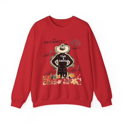 Need Patience? Tend a Garden Sweatshirt