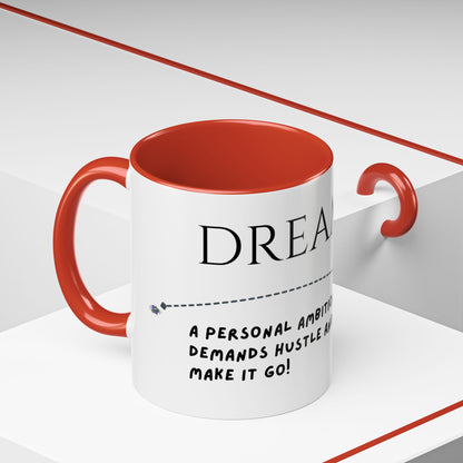 Dreams Ceramic Mug - Personal Ambition Hustle Flow Coffee Cup Mug