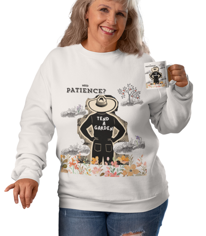 Need Patience? Tend a Garden Sweatshirt, Gardening Gift, Funny Gardener Shirt, Plant Lover, Unisex Crewneck Pullover, Garden