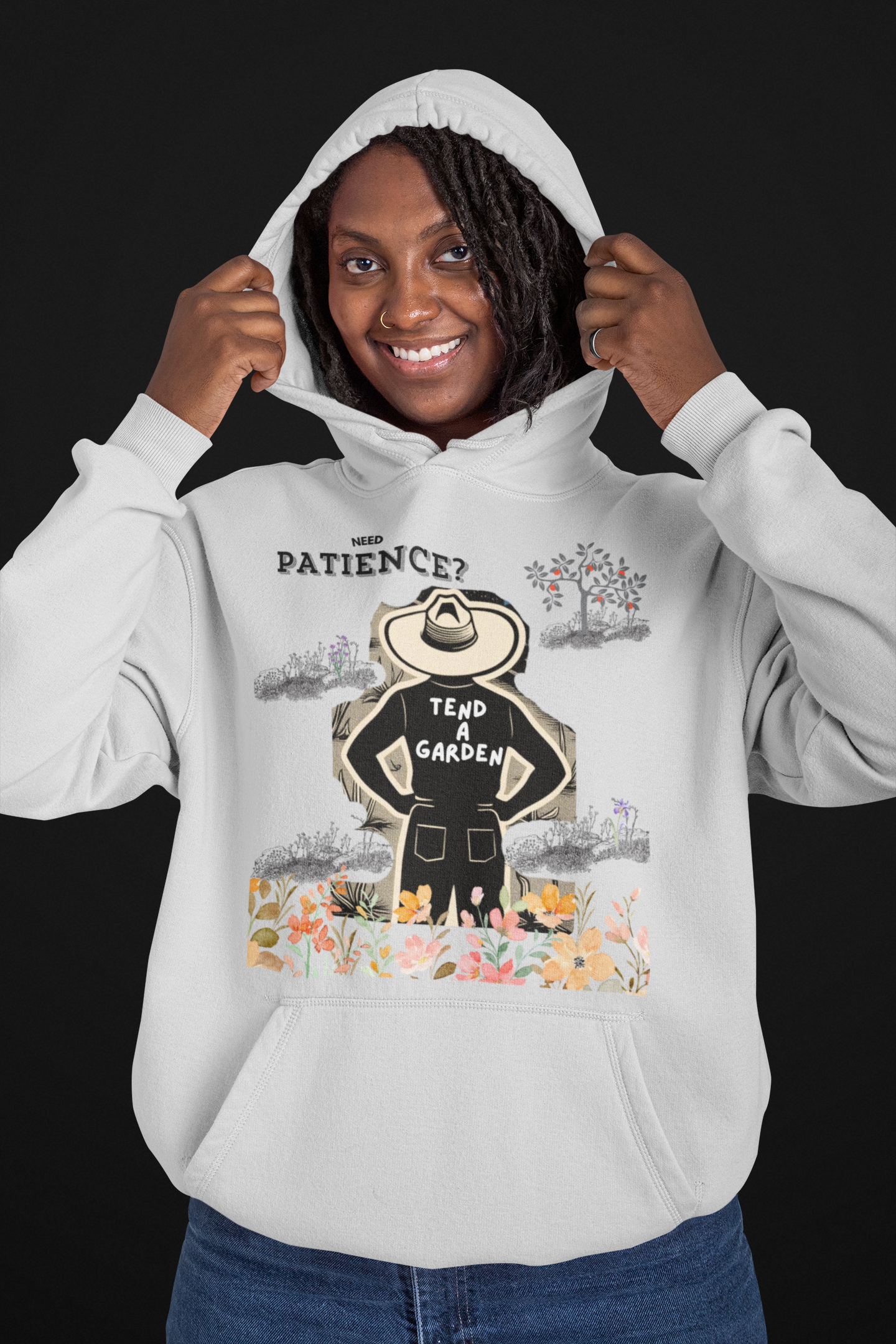 Need Patience? Tend A Garden Unisex Hoodie Unisex Sweatshirt