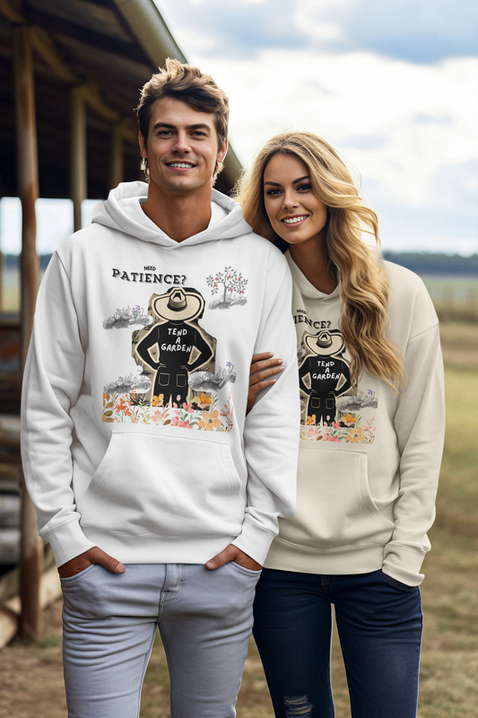 Need Patience? Tend A Garden Unisex Hoodie Unisex Sweatshirt