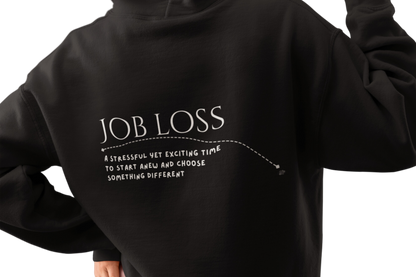 Job Loss - A stressful but exciting time to start anew and choose something different.