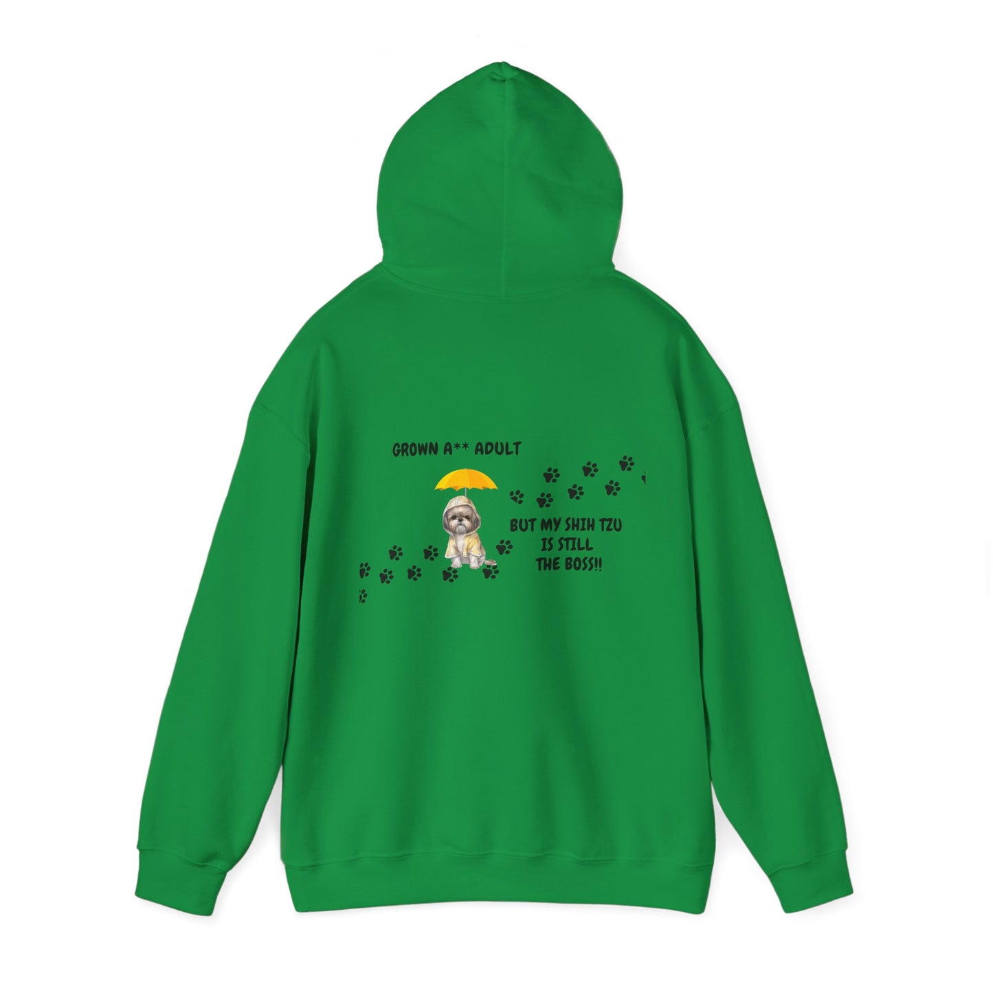 Grown A** Adult Shih Tzu Boss Hooded Sweatshirt - Printed on Back