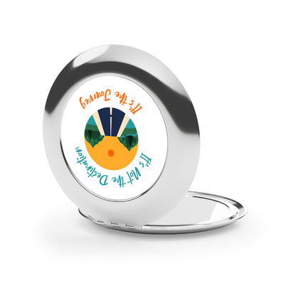 It's Not The Destination It's The Journey Compact Travel Mirror