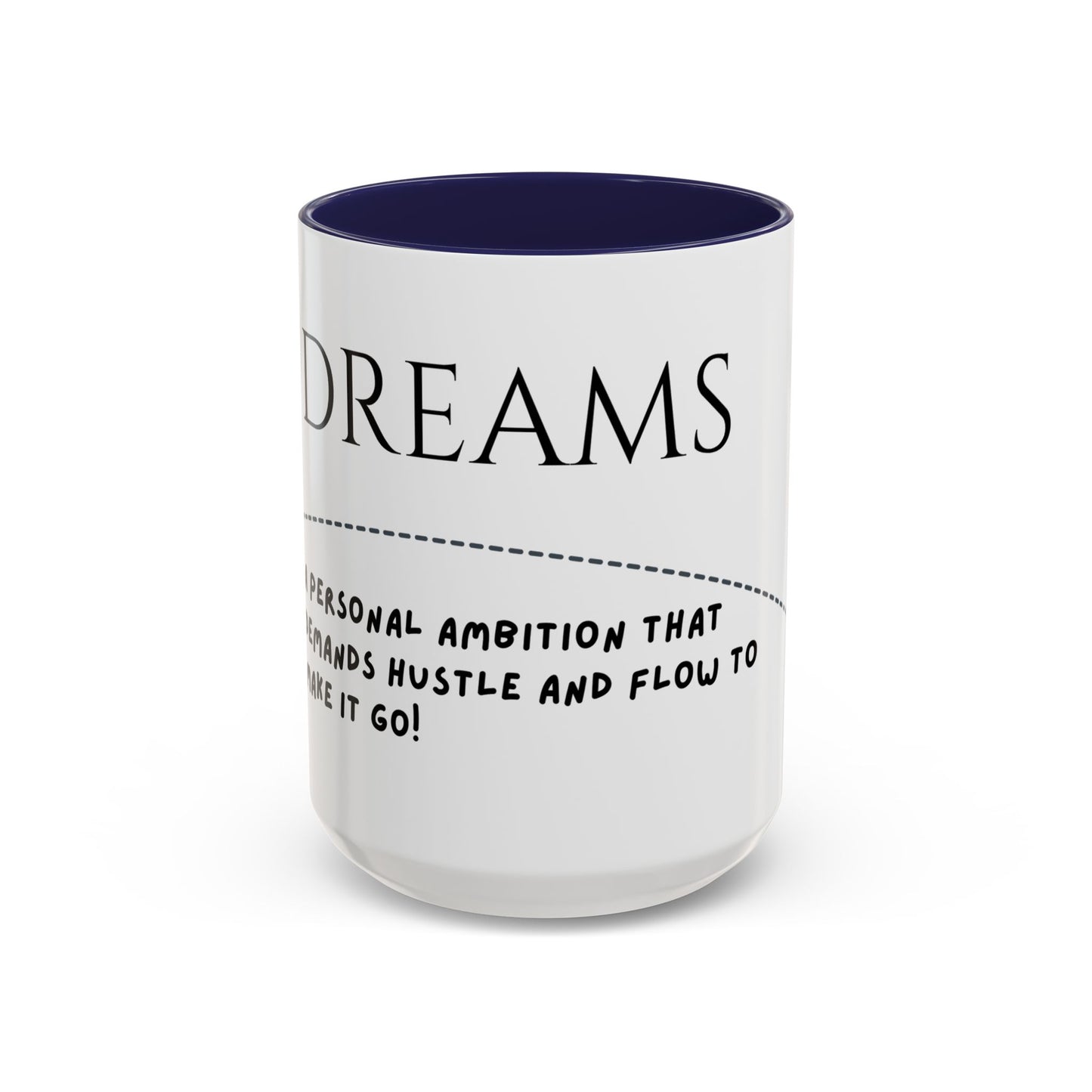 Dreams Ceramic Mug - Personal Ambition Hustle Flow Coffee Cup Mug