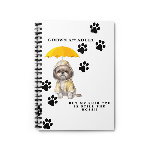 Grown A** Shih Tzu Boss Spiral Notebook