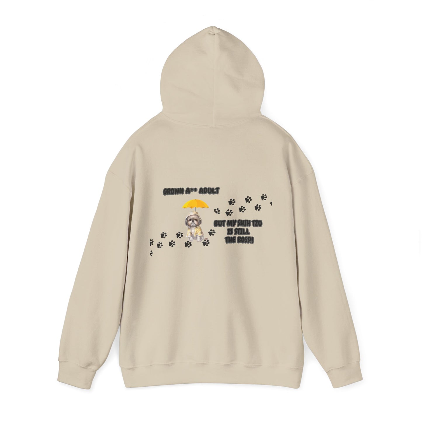 Grown A** Adult Shih Tzu Boss Hooded Sweatshirt - Printed on Back