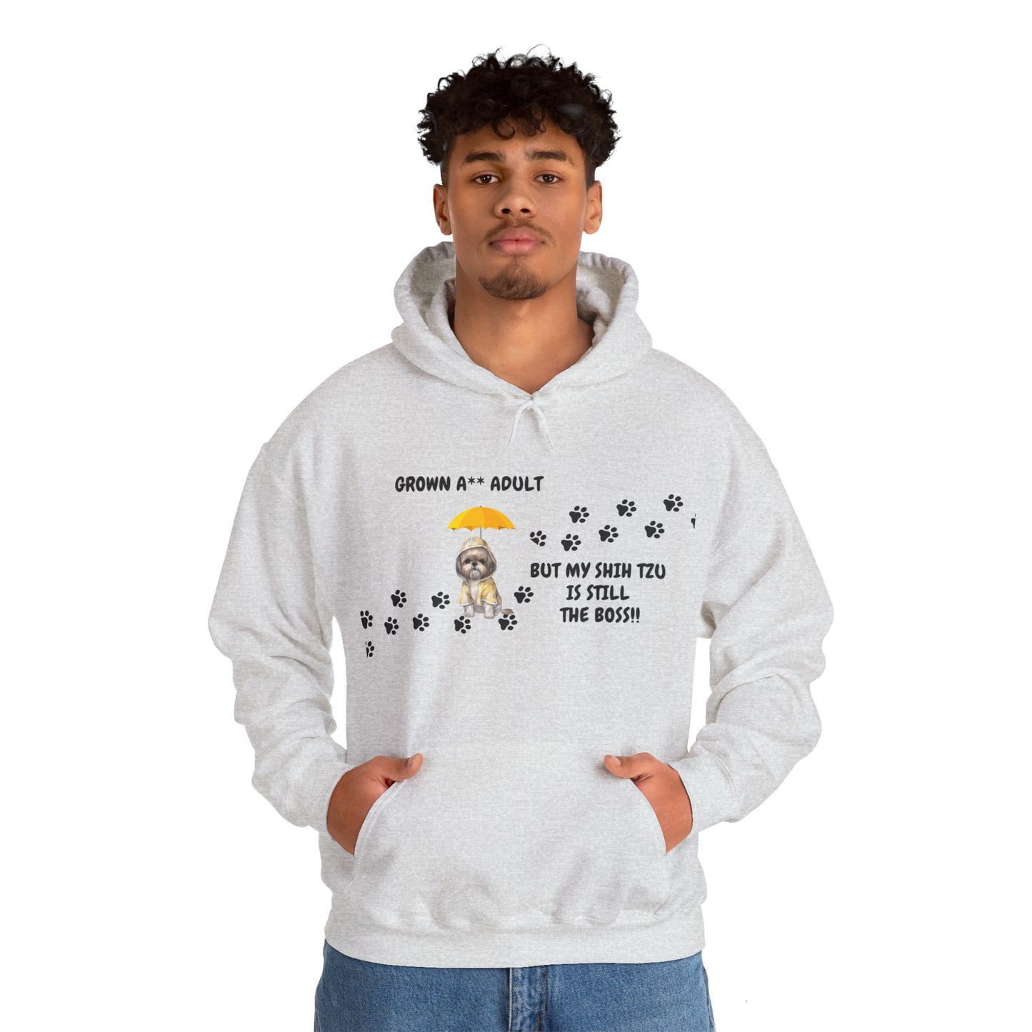 Grown A** Adult Shih Tzu Boss Hooded Sweatshirt - Printed on Front