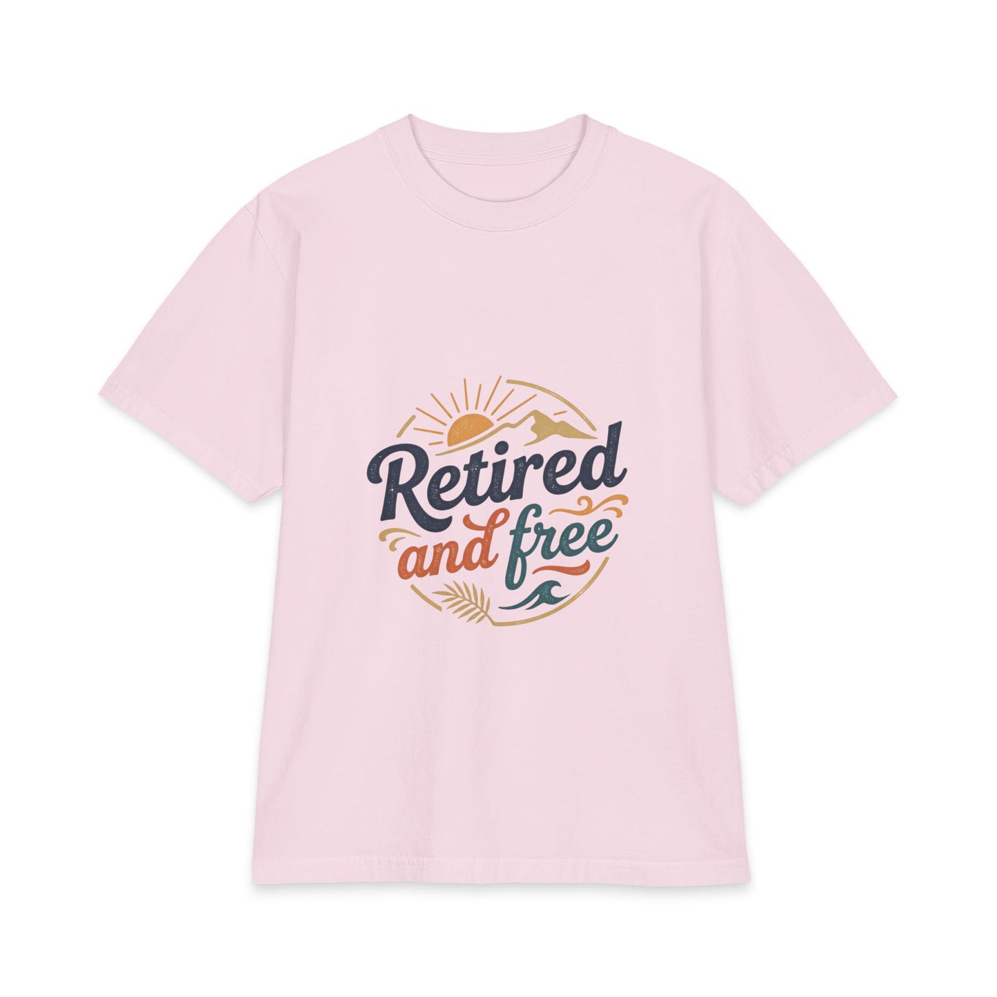 Retired and Free Unisex T-Shirt