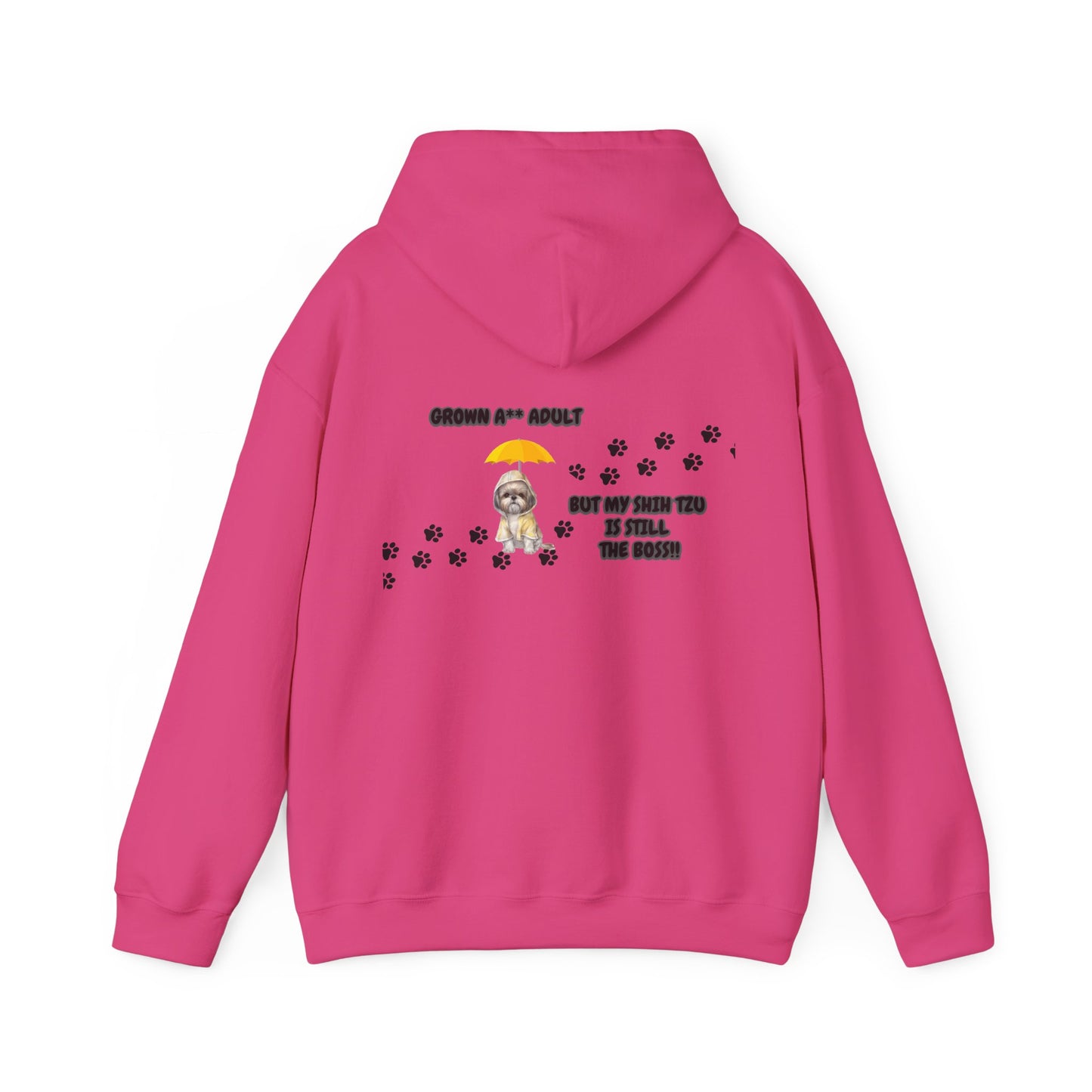 Grown A** Adult Shih Tzu Boss Hooded Sweatshirt - Printed on Back