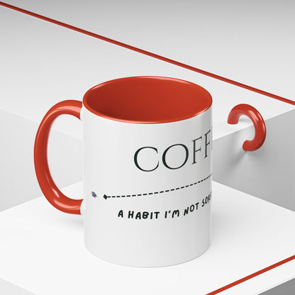 Coffee Habit Accent Mug - Funny Gift for Coffee Lovers, Coffee Quote Mug, Coffee Addict Mug, Coffee Lover Gift