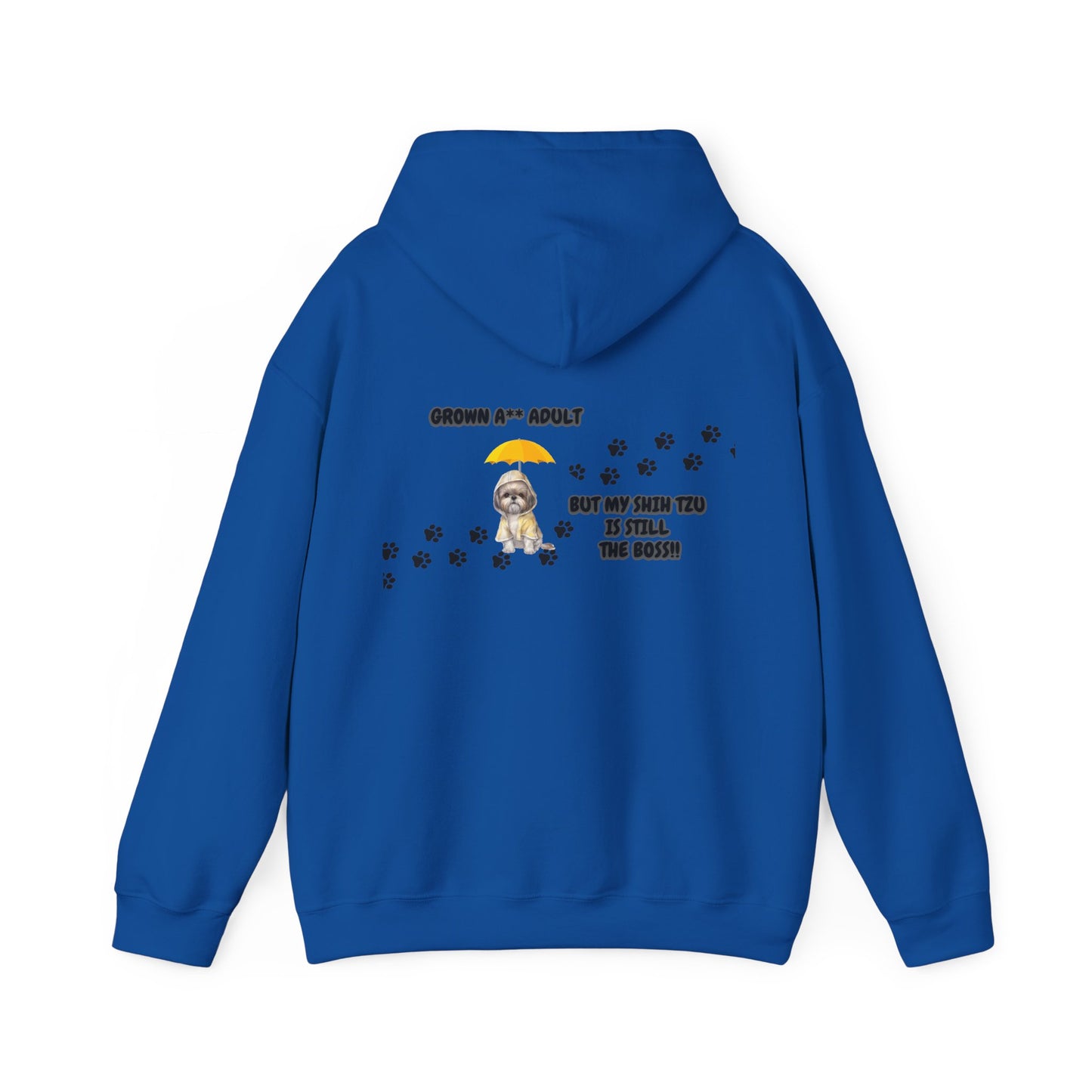 Grown A** Adult Shih Tzu Boss Hooded Sweatshirt - Printed on Back
