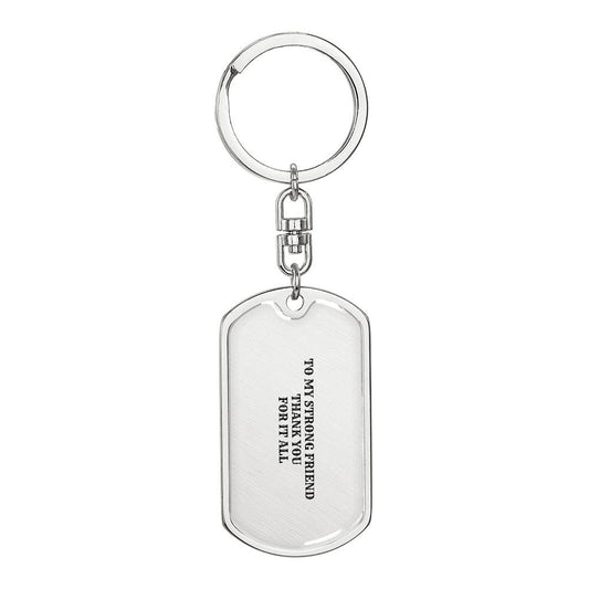 To My Strong Friend Dog Tag Keychain