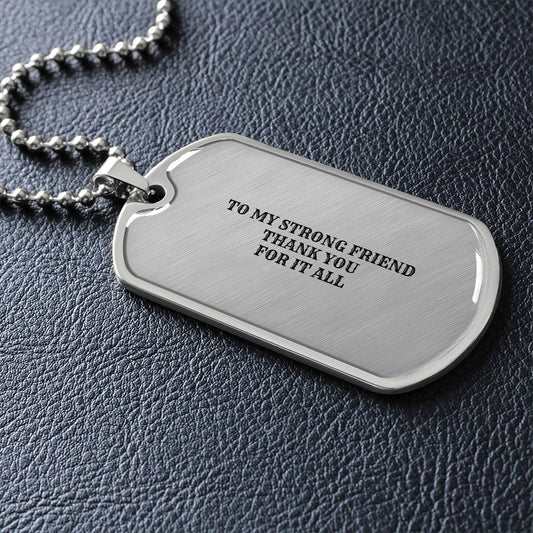 To My Strong Friend Dog Tag Necklace