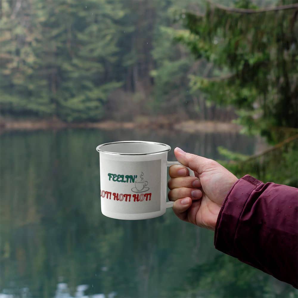 Feelin' Hot! Hot! Hot! Camping Enamel Mug